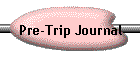 Pre-Trip Journal